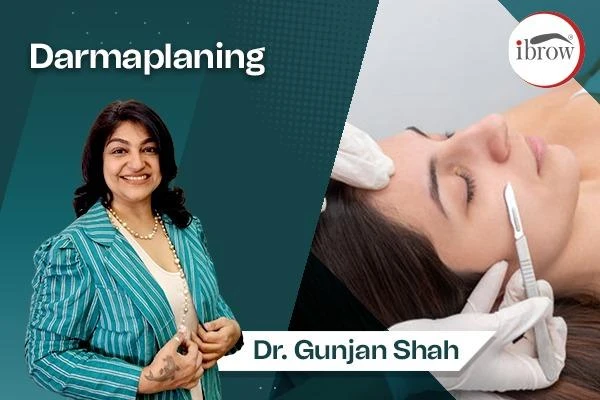 ibrow Dermaplaning by Dr. Gunjan Shah